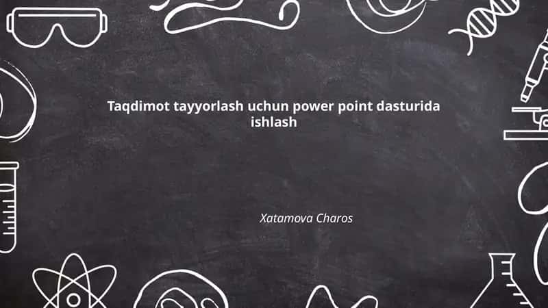 Taqdimot tayyorlash uchun PowerPoint dasturida ishlash
