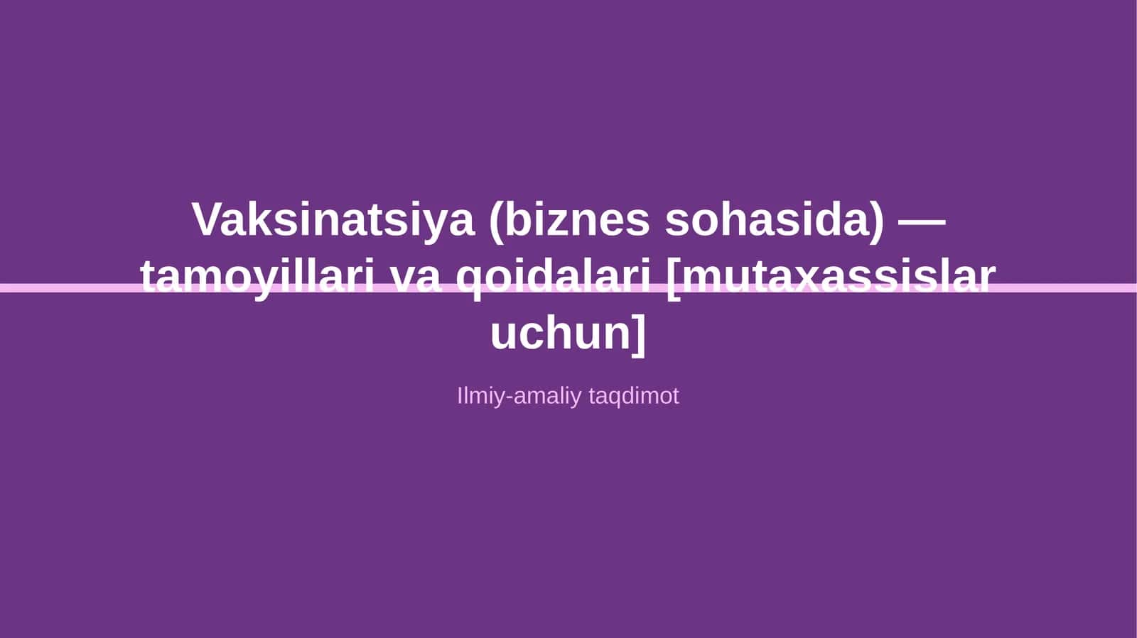 Vaksinatsiya (biznes sohasida) — tamoyillari va qoidalari [mutaxassislar uchun]