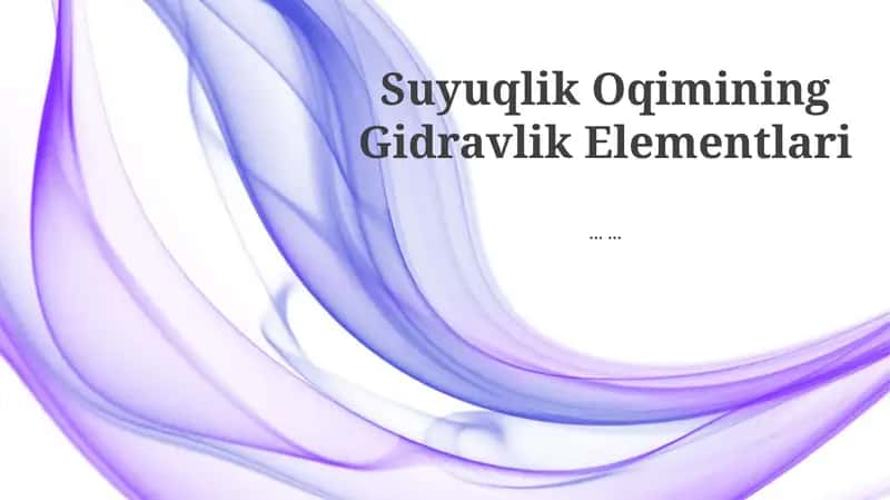 Suyuqlik Oqimining Gidravlik Elementlari