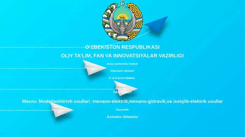 Modellashtirish usullari:mexano-elektrik,mexano-gidravik,va issiqlik-elektrik usullar
