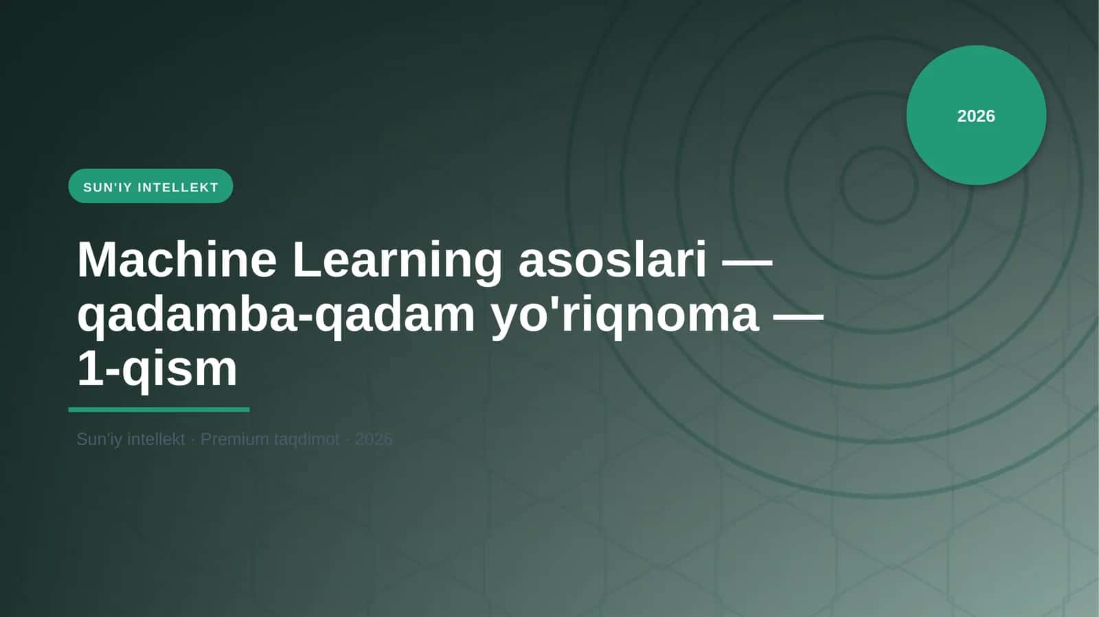 Machine Learning asoslari — qadamba-qadam yo'riqnoma — 1-qism