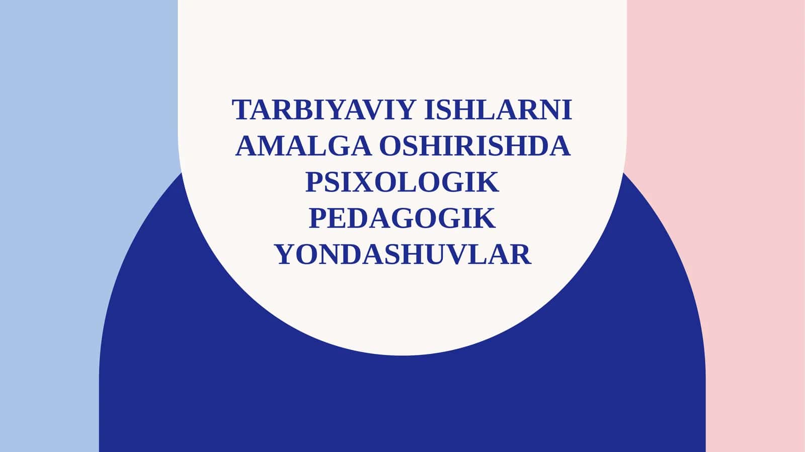 Psixologik-pedagogik yondashuvlar
