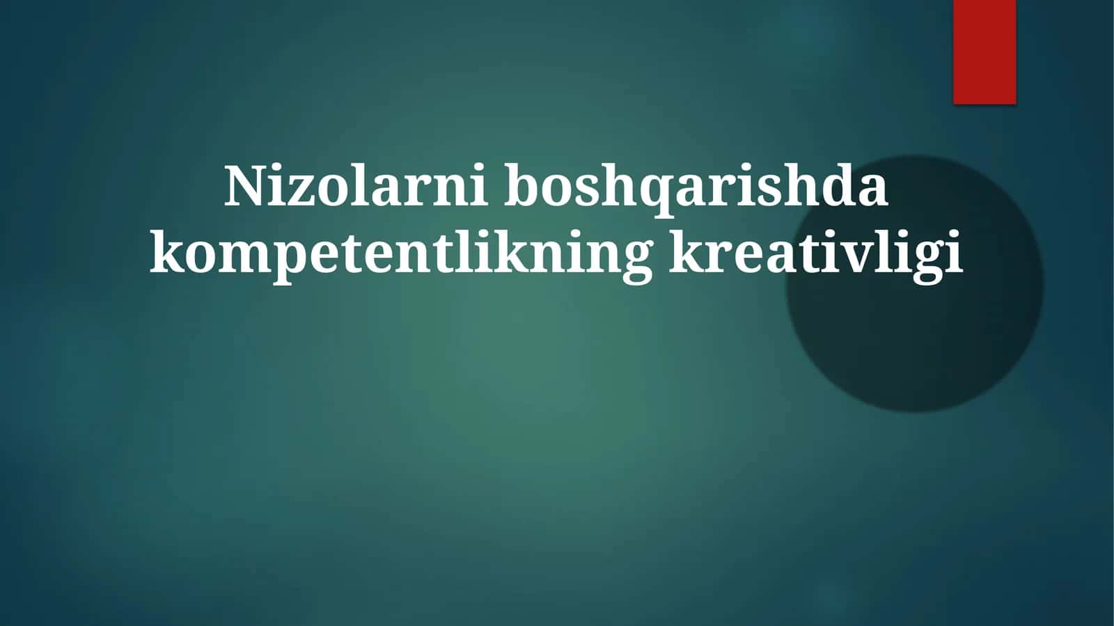 Nizolarni boshqarishda kompetentlikning kreativligi