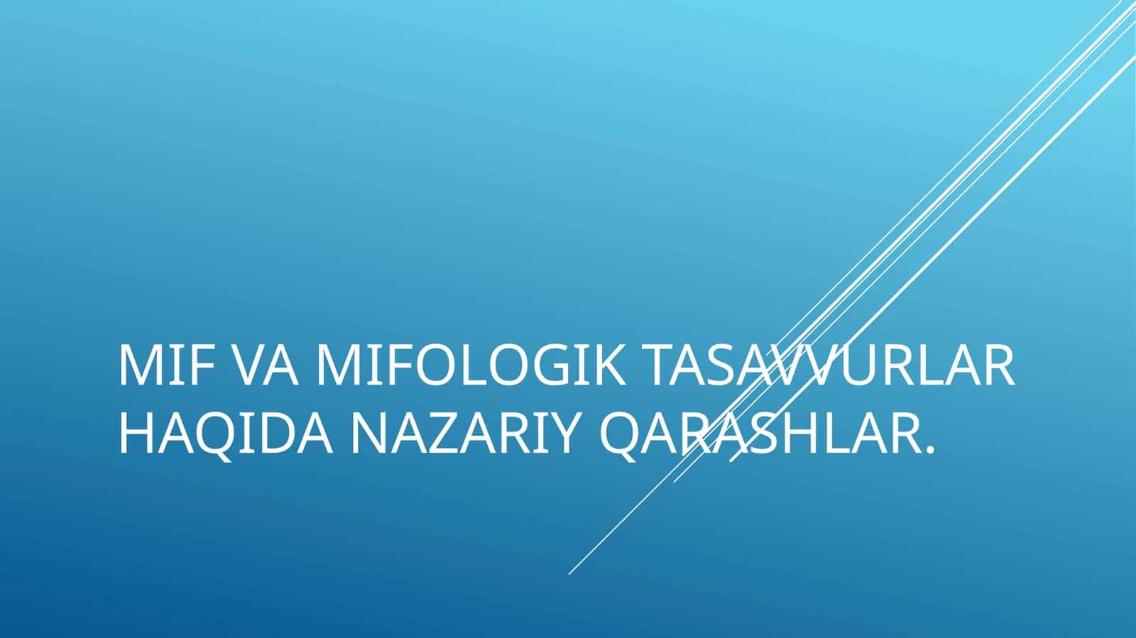 Mif va mifologik tasavvurlar haqida nazariy qarashlar