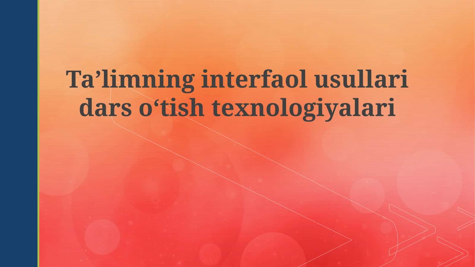 Taʼlimninginterfaolusullaridarsoʻtishtexnologiyalari