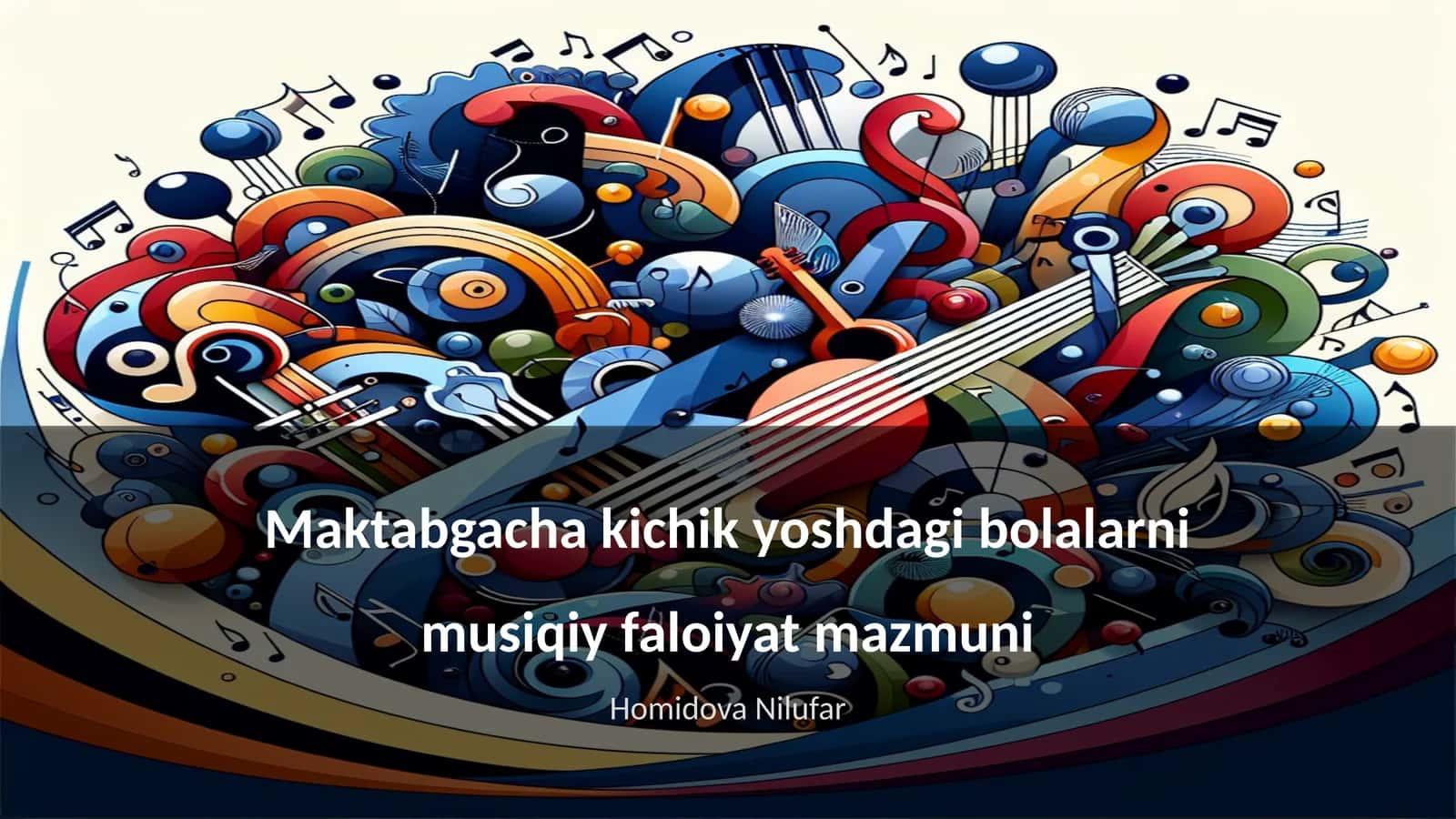 Maktabgacha kichik yoshdagi bolalarni musiqiy faloiyat mazmuni