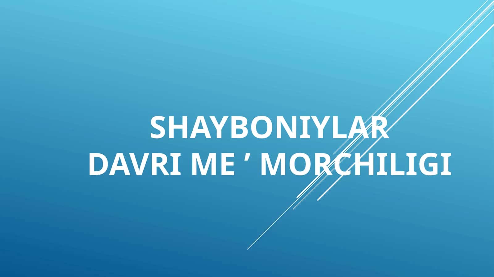SHAYBONIYLAR DAVRI ME’MORCHILIGI