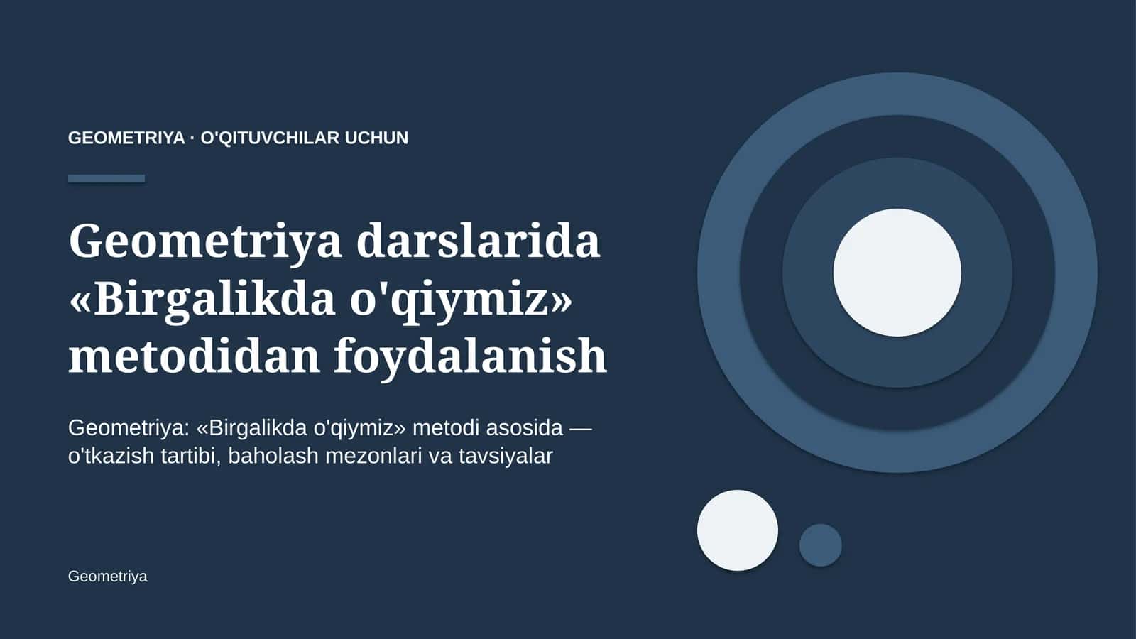 geometriya darslarida birgalikda o'qiymiz metodidan foydalanish 3896