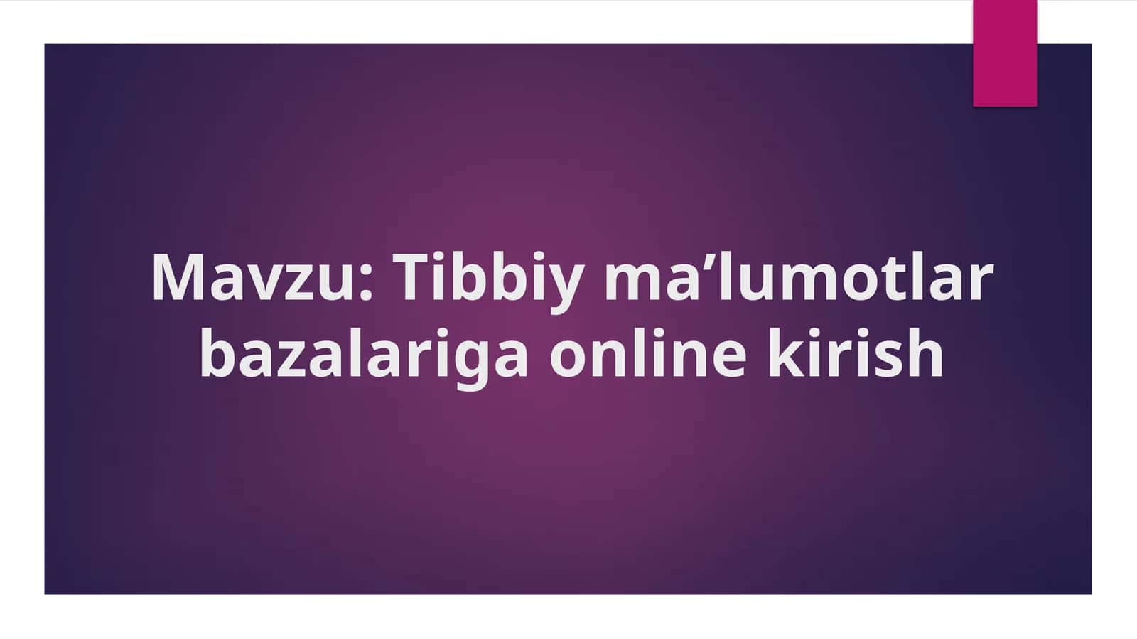 Tibbiy ma’lumotlar bazalarigaonlinekirish