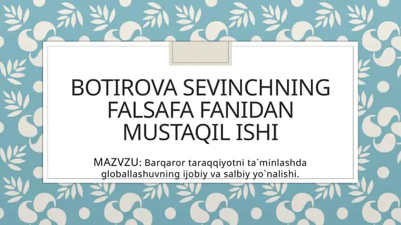 BOTIROVA SEVINCHNING FALSAFA FANIDAN MUSTAQIL ISHI