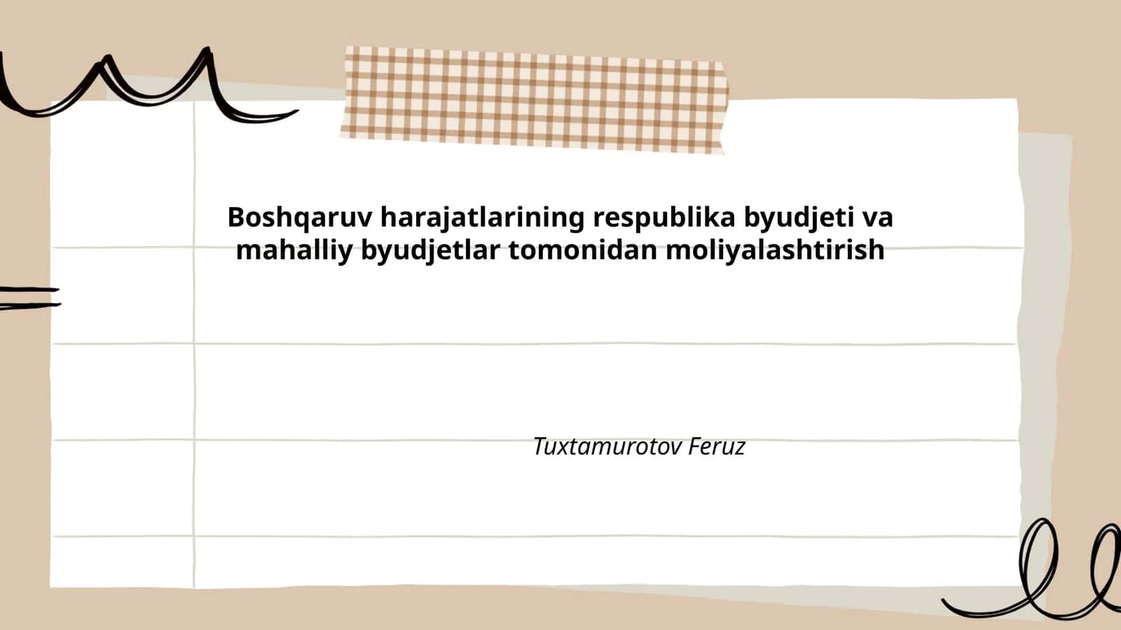 Mavzu: Boshqaruv harajatlarining respublika byudjeti va mahalliy byudjetlar tomonidan moliyalashtirish