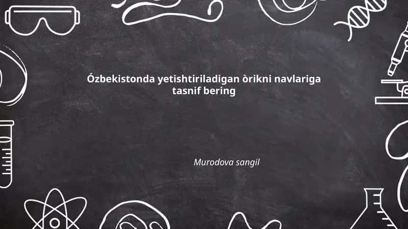 Ózbekistonda yetishtiriladigan òrikni navlariga tasnif bering