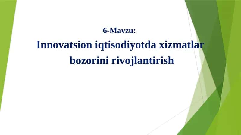 Innovatsion iqtisodiyotda xizmatlar bozorini rivojlantirish