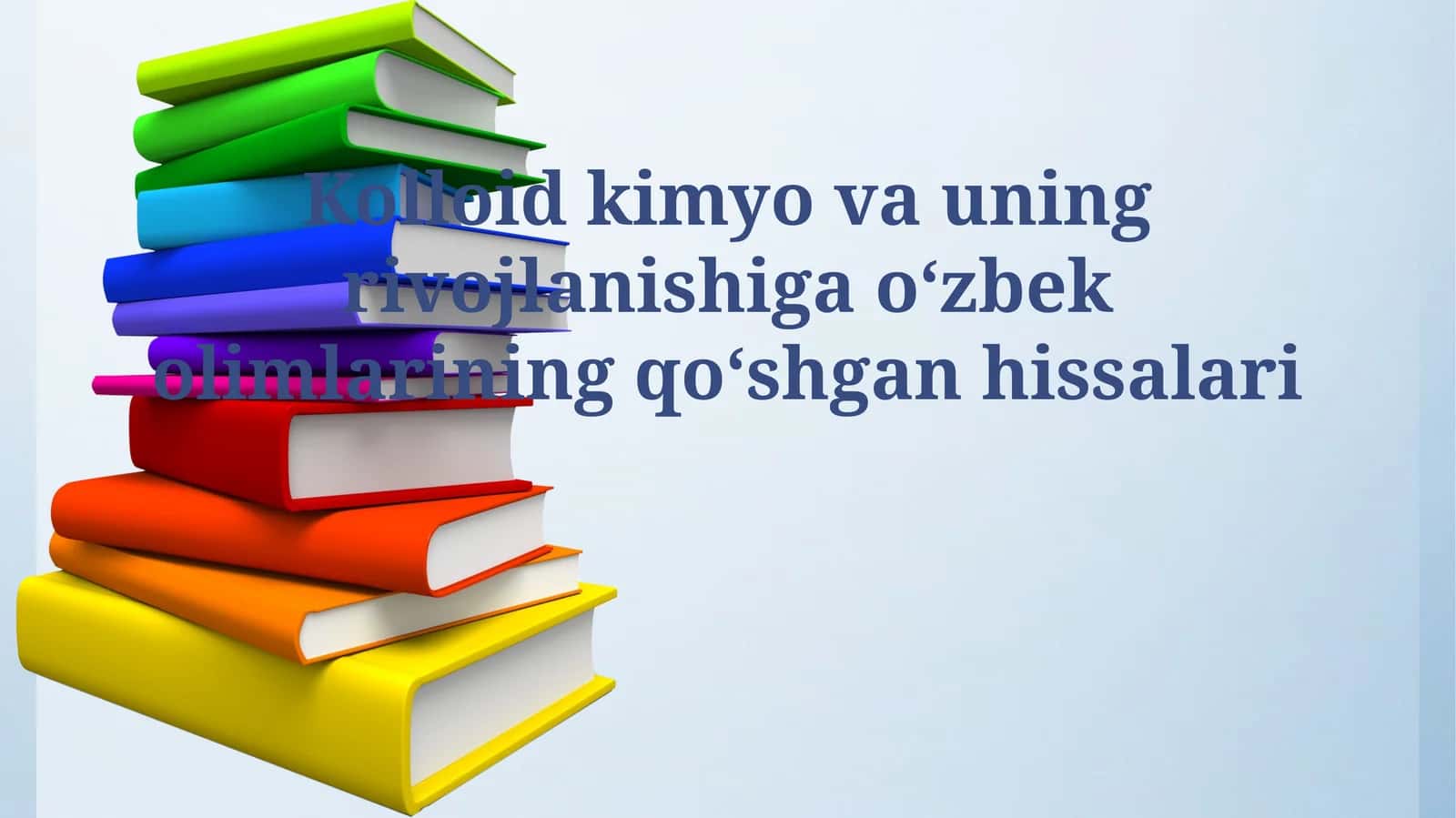 Kolloid kimyo va uning rivojlanishiga oʻzbek olimlarining qoʻshgan hissalari
