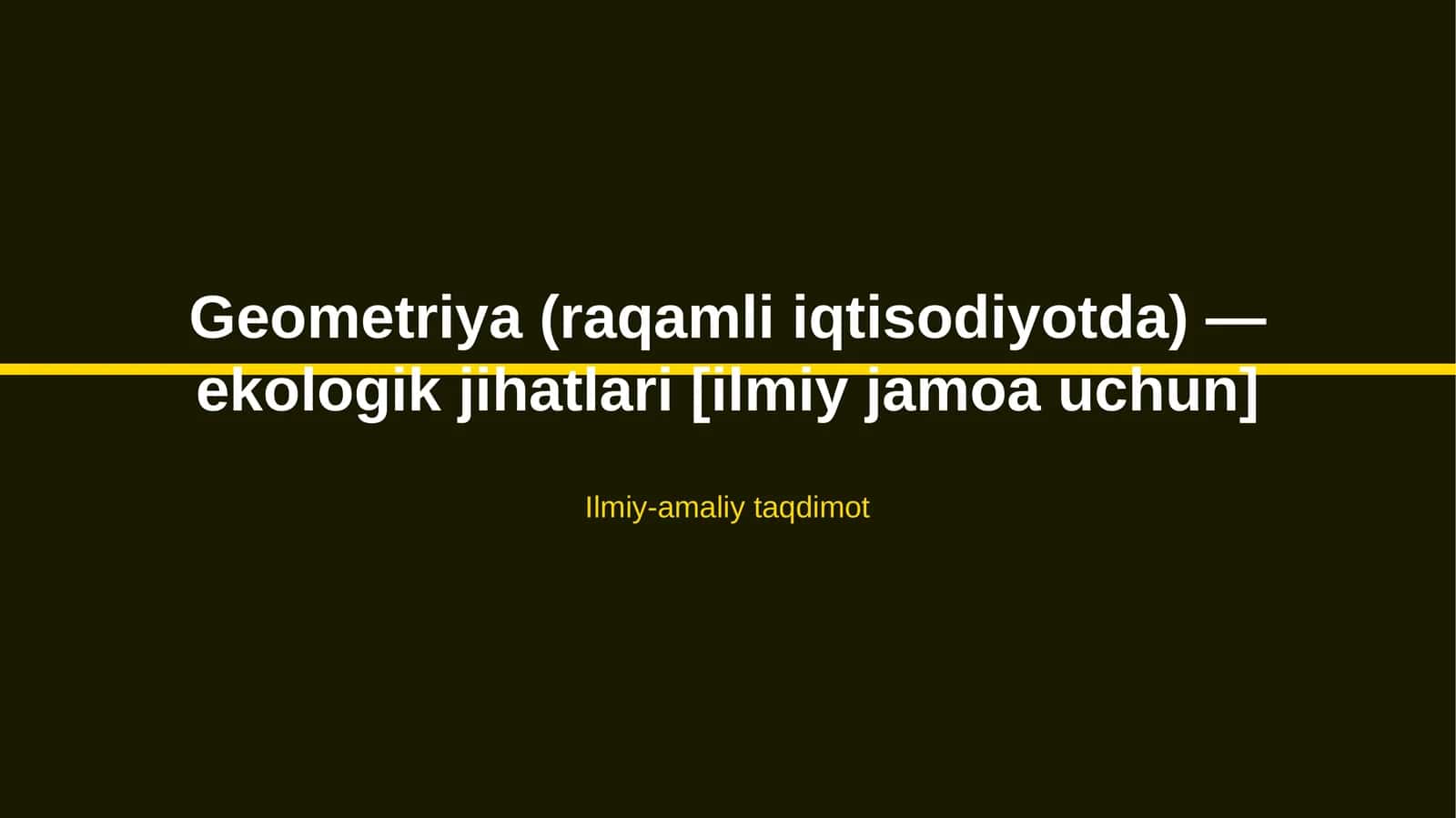 Geometriya (raqamli iqtisodiyotda) — ekologik jihatlari [ilmiy jamoa uchun]