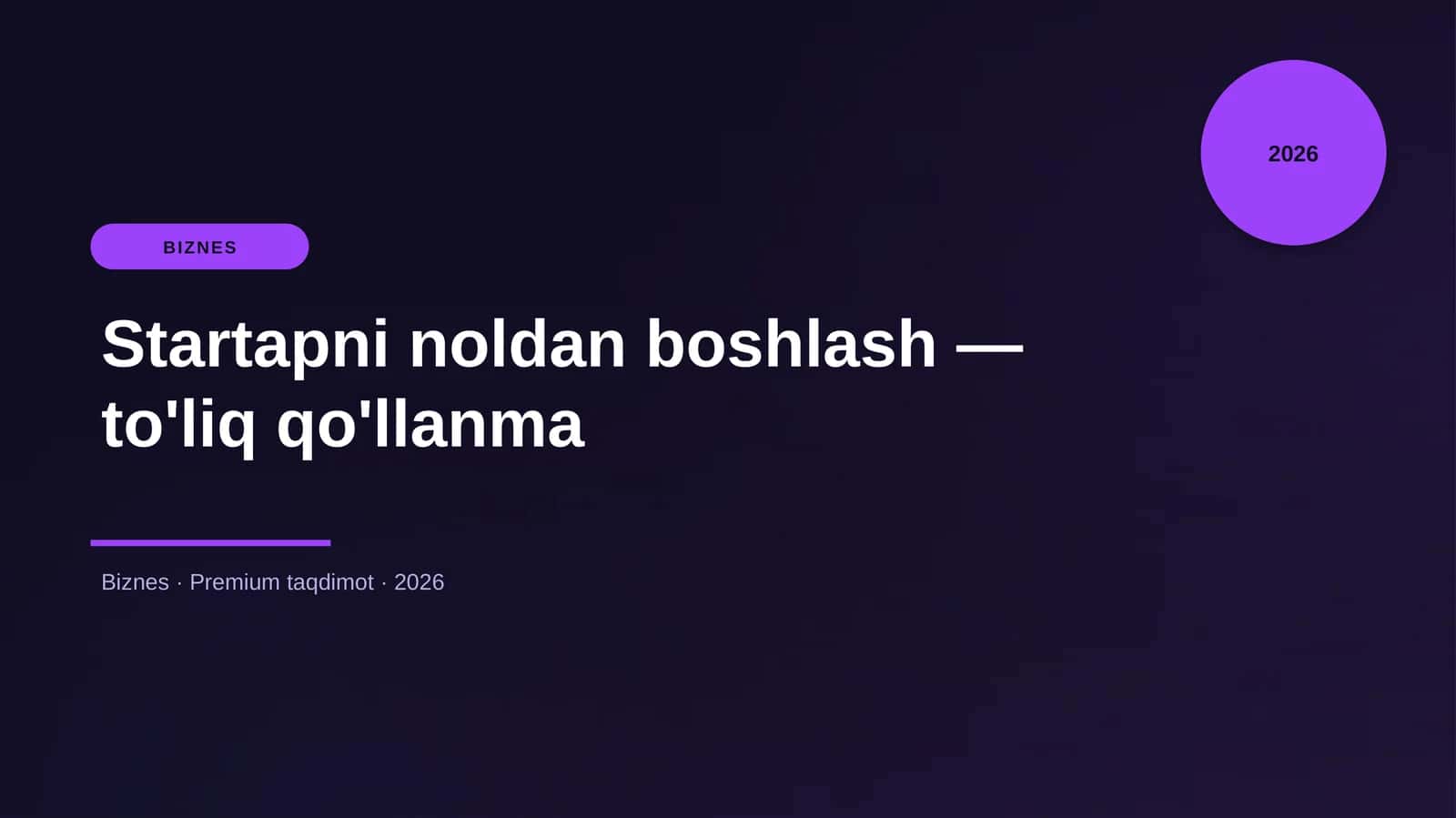 Startapni noldan boshlash — to'liq qo'llanma