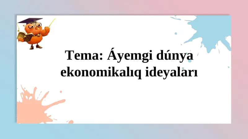 Áyyemgi dúnya ekonomikalıq ideyaları