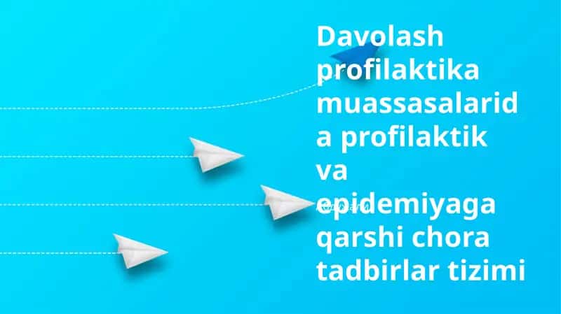 Davolash profilaktika muassasalarida profilaktik va epidemiyaga qarshi chora tadbirlar tizimi