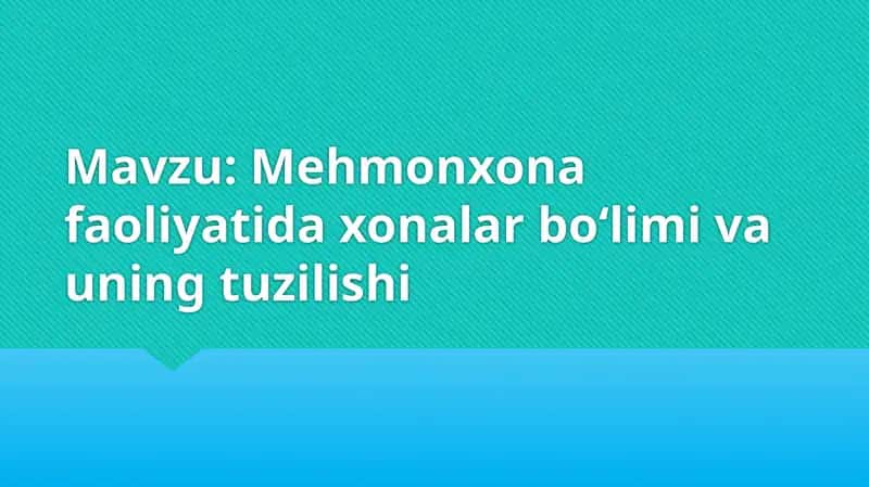 Mehmonxona faoliyatida xonalar bo‘limi va uning tuzilishi