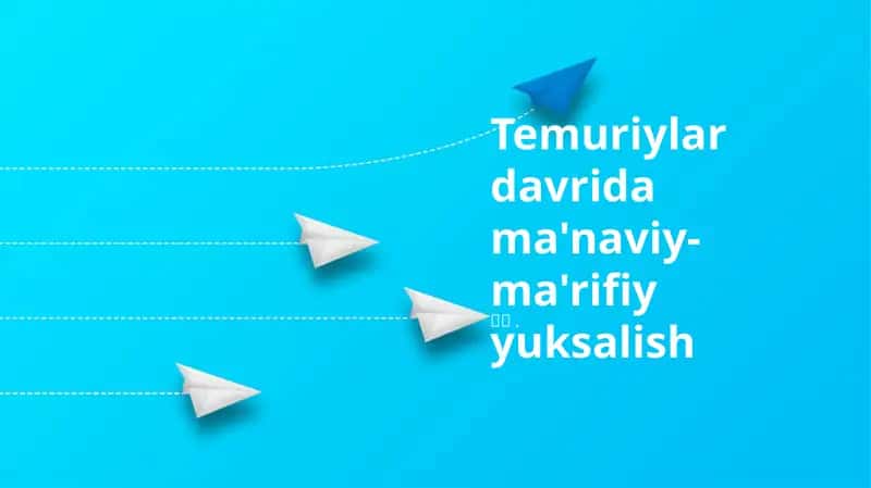 Temuriylar davrida ma'naviy-ma'rifiy yuksalish