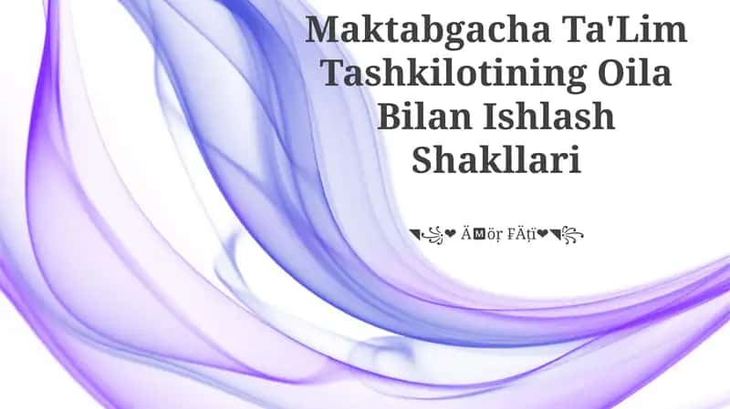Maktabgacha Ta'lim Tashkilotining Oila Bilan Ishlash Shakllari
