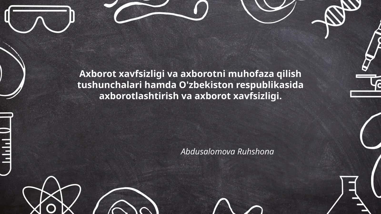 Axborot xavfsizligi va axborotni muhofaza qilish tushunchalari hamda O'zbekiston respublikasida axborotlashtirish va axborot xavfsizligi