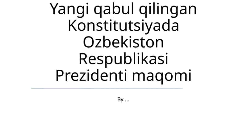 Yangi qabul qilingan Konstitutsiyada Ozbekiston Respublikasi Prezidenti maqomi