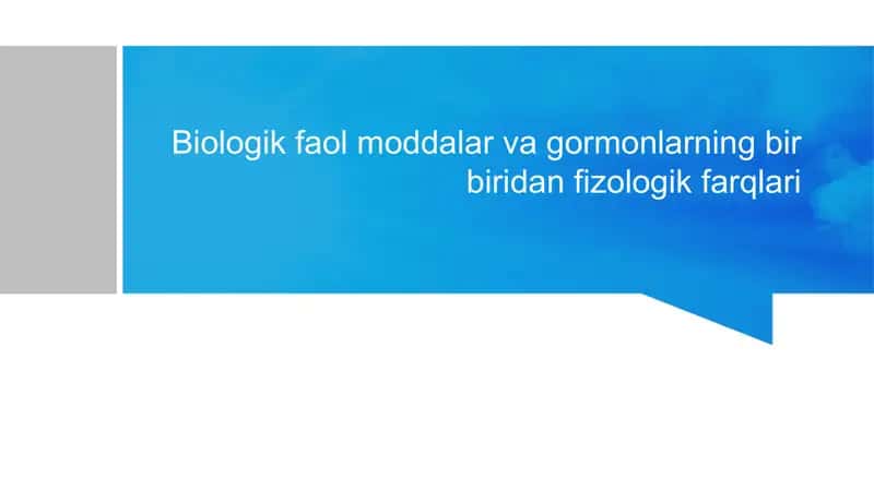 Biologik faol moddalar va gormonlarning bir biridan fizologik farqlari