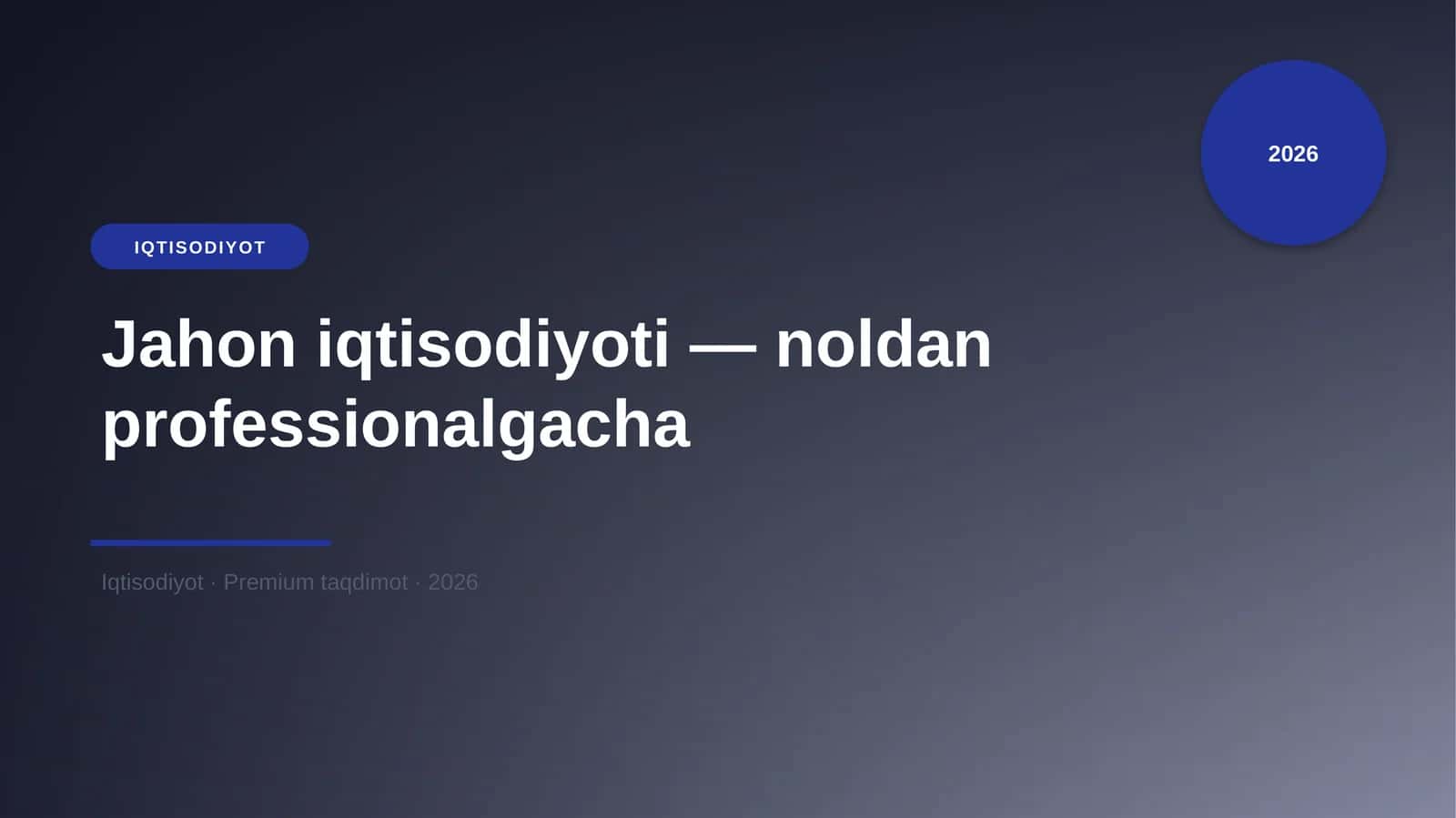 Jahon iqtisodiyoti — noldan professionalgacha