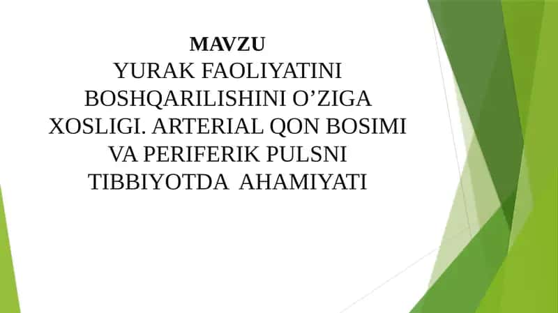 YURAK FAOLIYATINI BOSHQARILISHINI O’ZIGA XOSLIGI. ARTERIAL QON BOSIMI VA PERIFERIK PULSNI TIBBIYOTDA  AHAMIYATI