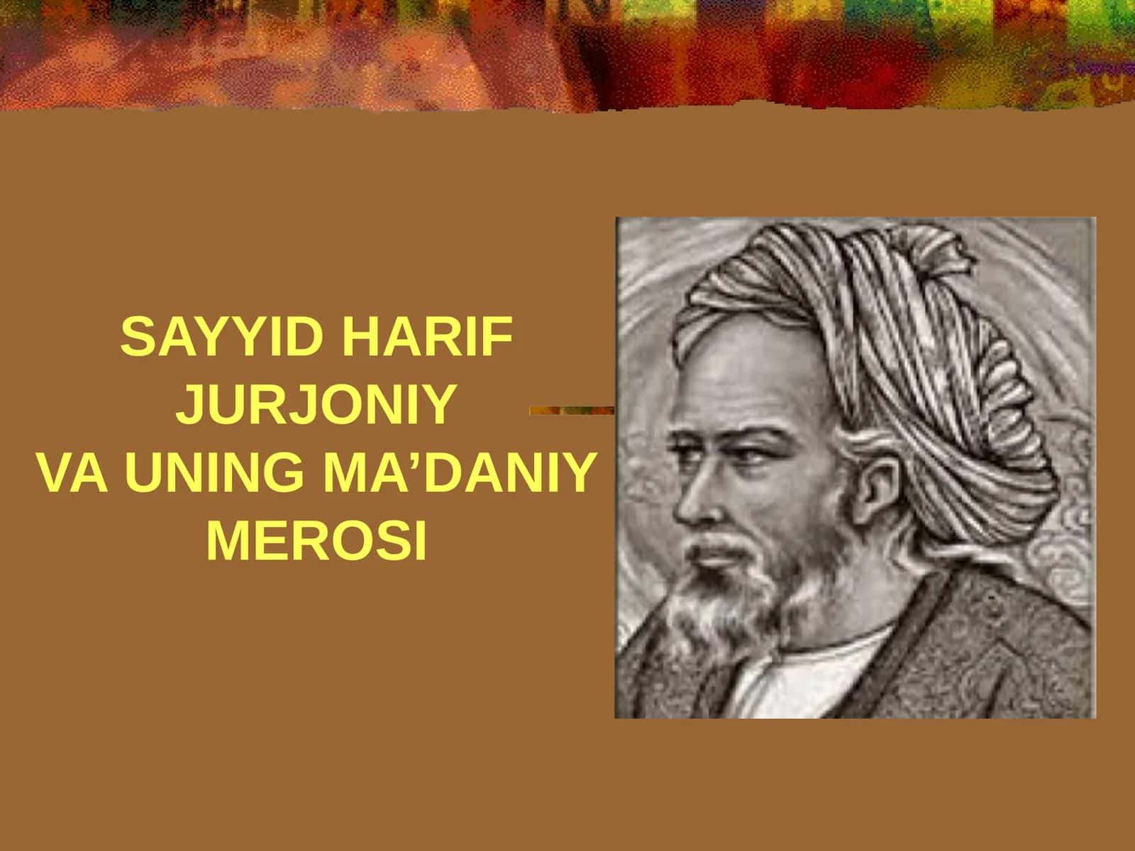 SAYYID HARIF JURJONIYVA UNING MA’DANIY MEROSI