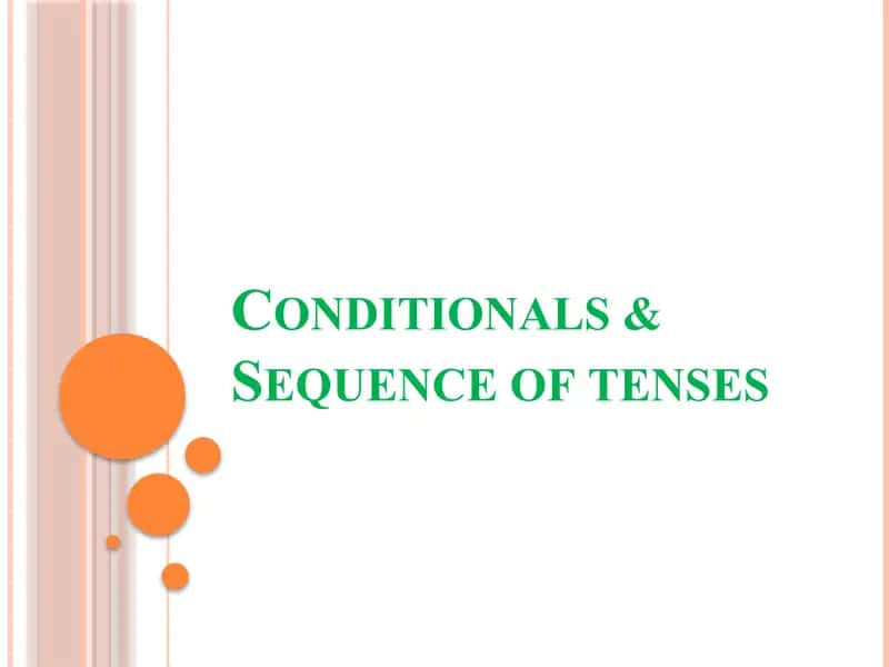 Conditionals &Sequence of tenses