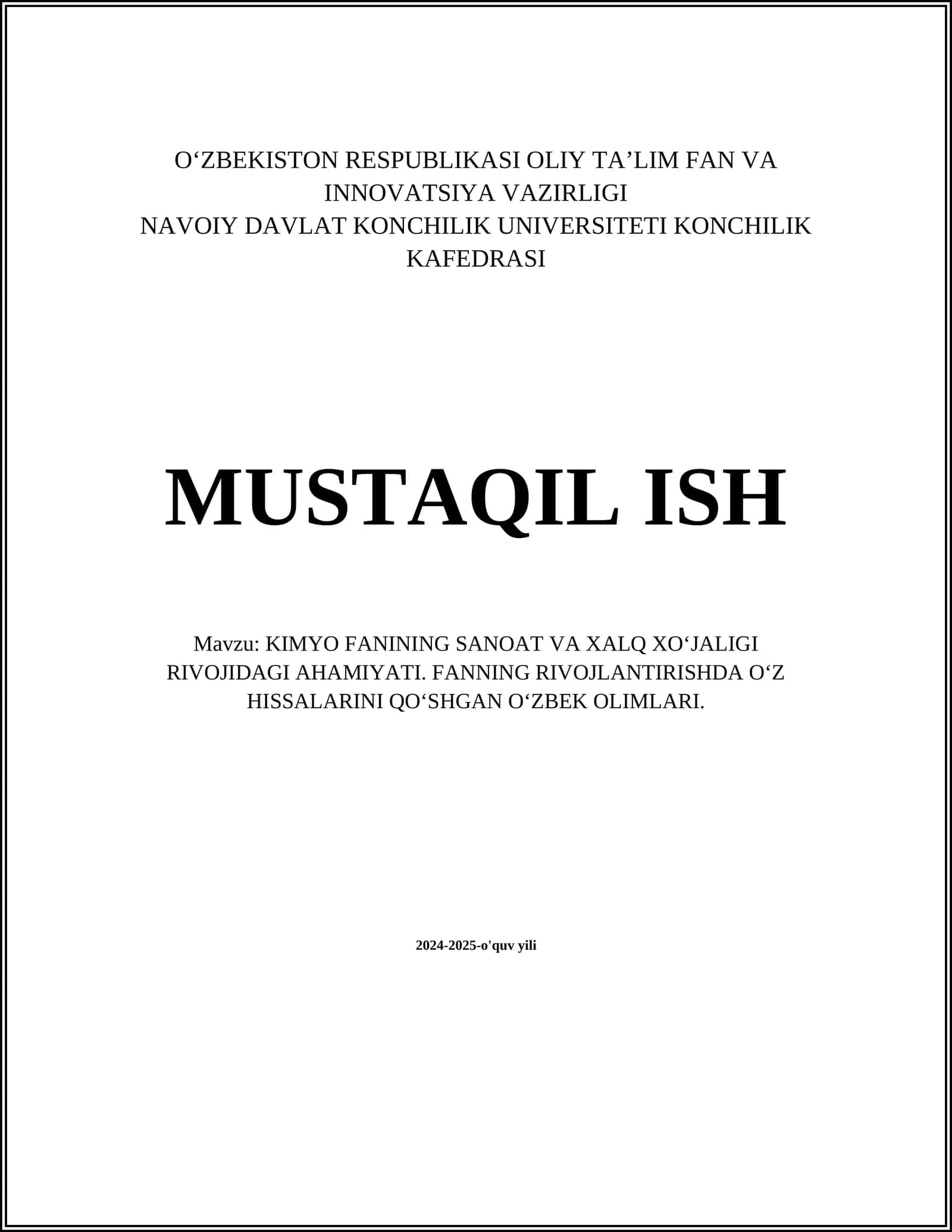 MUSTAQIL ISH Mavzu: KIMYO FANINING SANOAT VA XALQ XOʻJALIGI RIVOJIDAGI AHAMIYATI. FANNING RIVOJLANTIRISHDA OʻZ HISSALARINI QOʻSHGAN OʻZBEK OLIMLARI