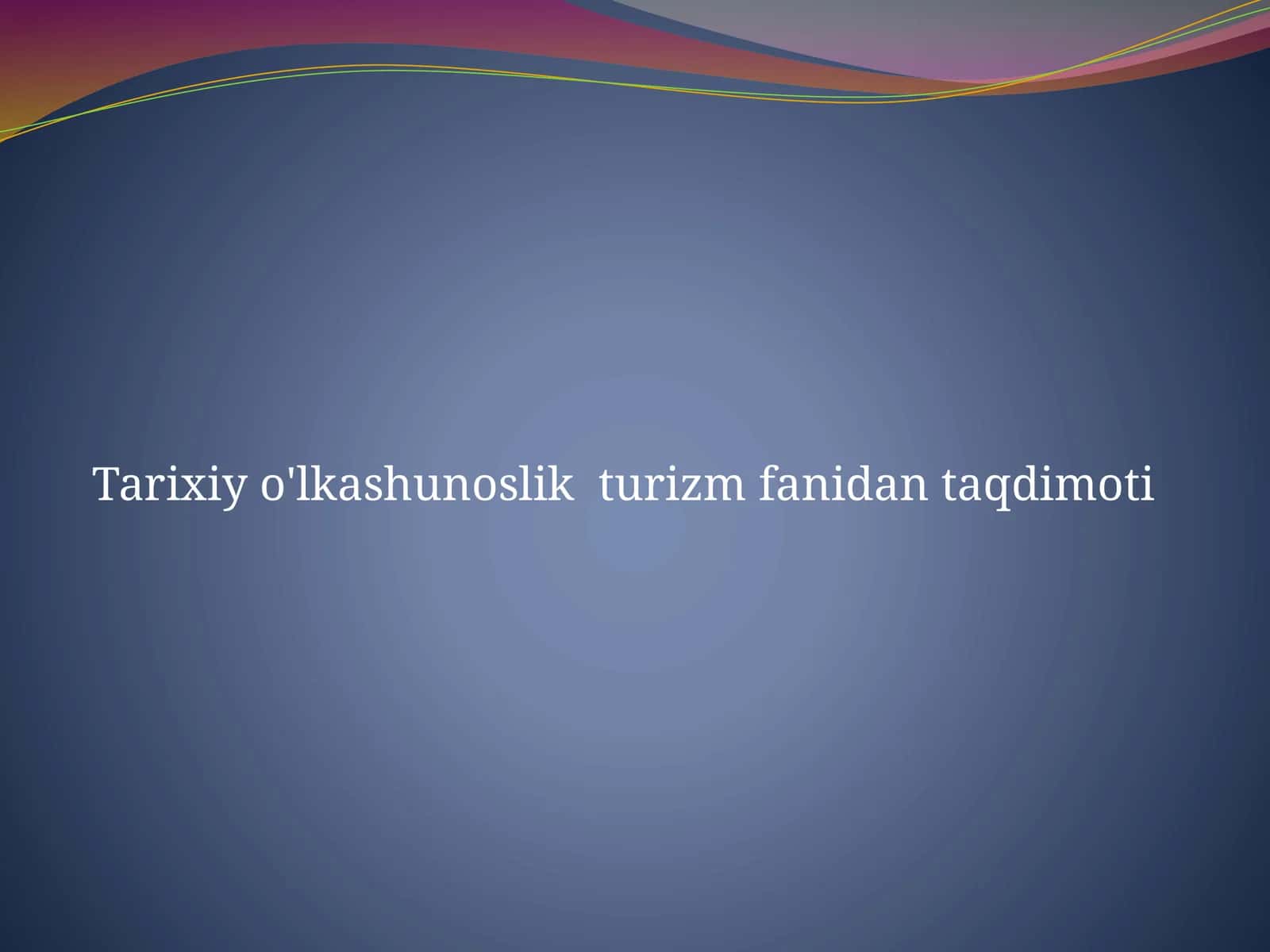O'lakshunoslikning asosiy manbalari. O'lkashunoslikda arxeologiyaning roli .