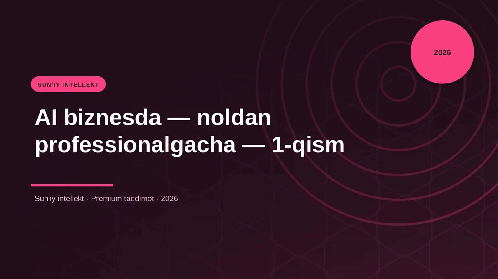 AI biznesda — noldan professionalgacha — 1-qism