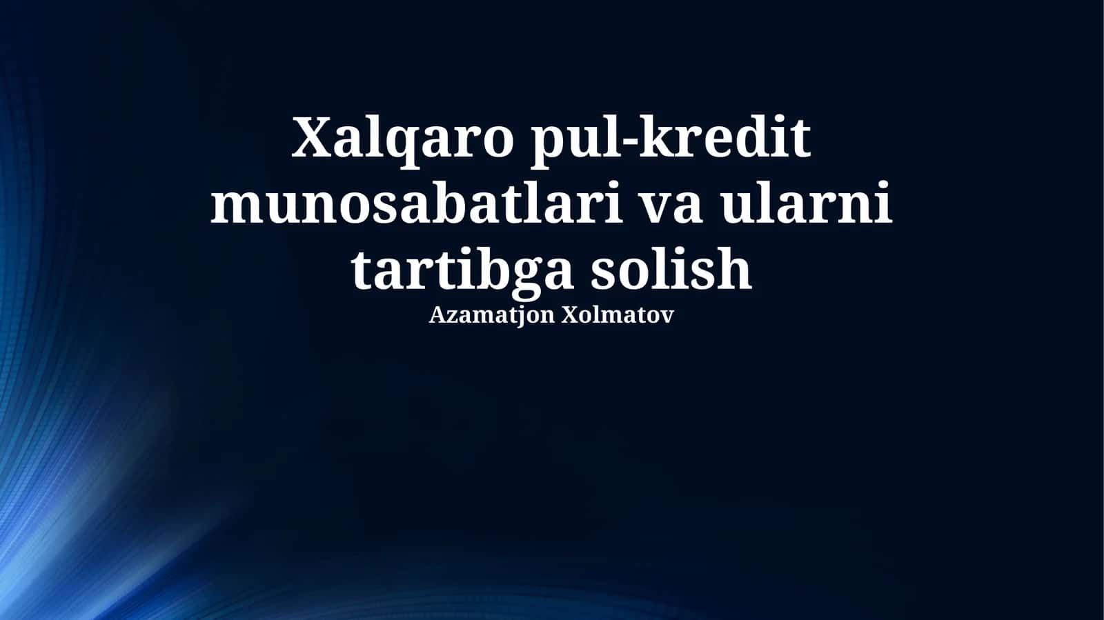 Xalqaro pul-kredit munosabatlari va ularni tartibga solish