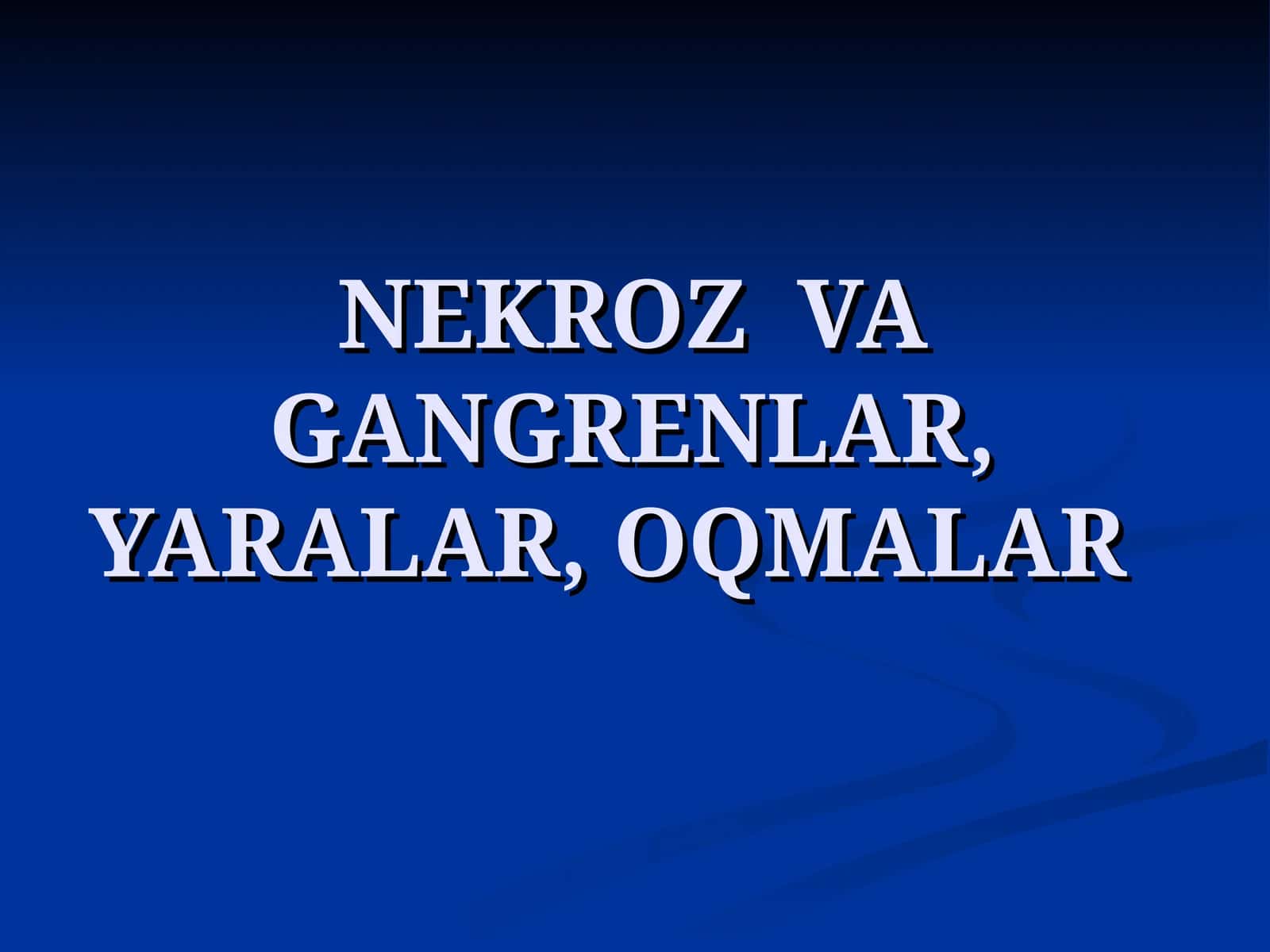 NEKROZ VA GANGRENLAR, YARALAR, OQMALAR