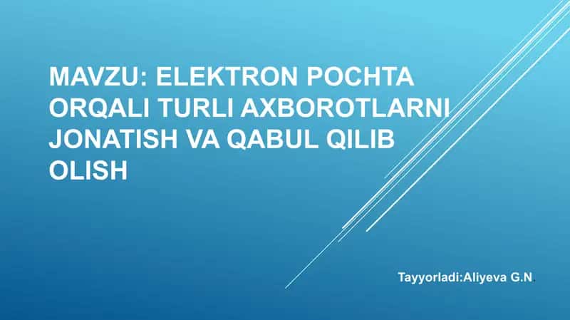 Elektron pochta orqali turli axborotlarni jonatish va qabul qilib olish