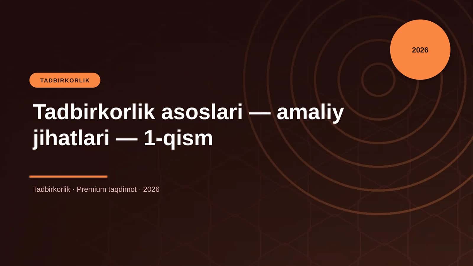 Tadbirkorlik asoslari — amaliy jihatlari — 1-qism