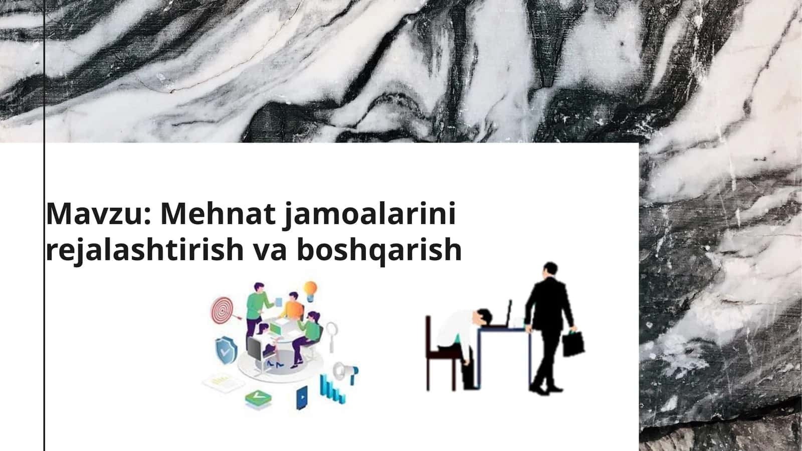 Mehnat jamoalarini rejalashtirish va boshqarish.