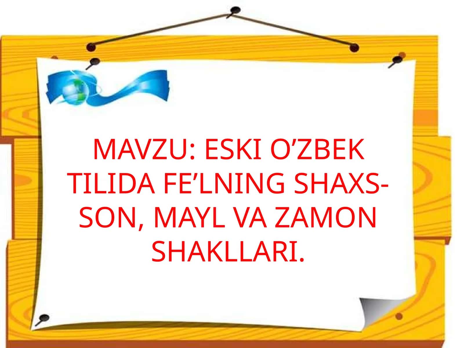 ESKI O’ZBEK TILIDA FE’LNING SHAXS-SON, MAYL VA ZAMON SHAKLLARI