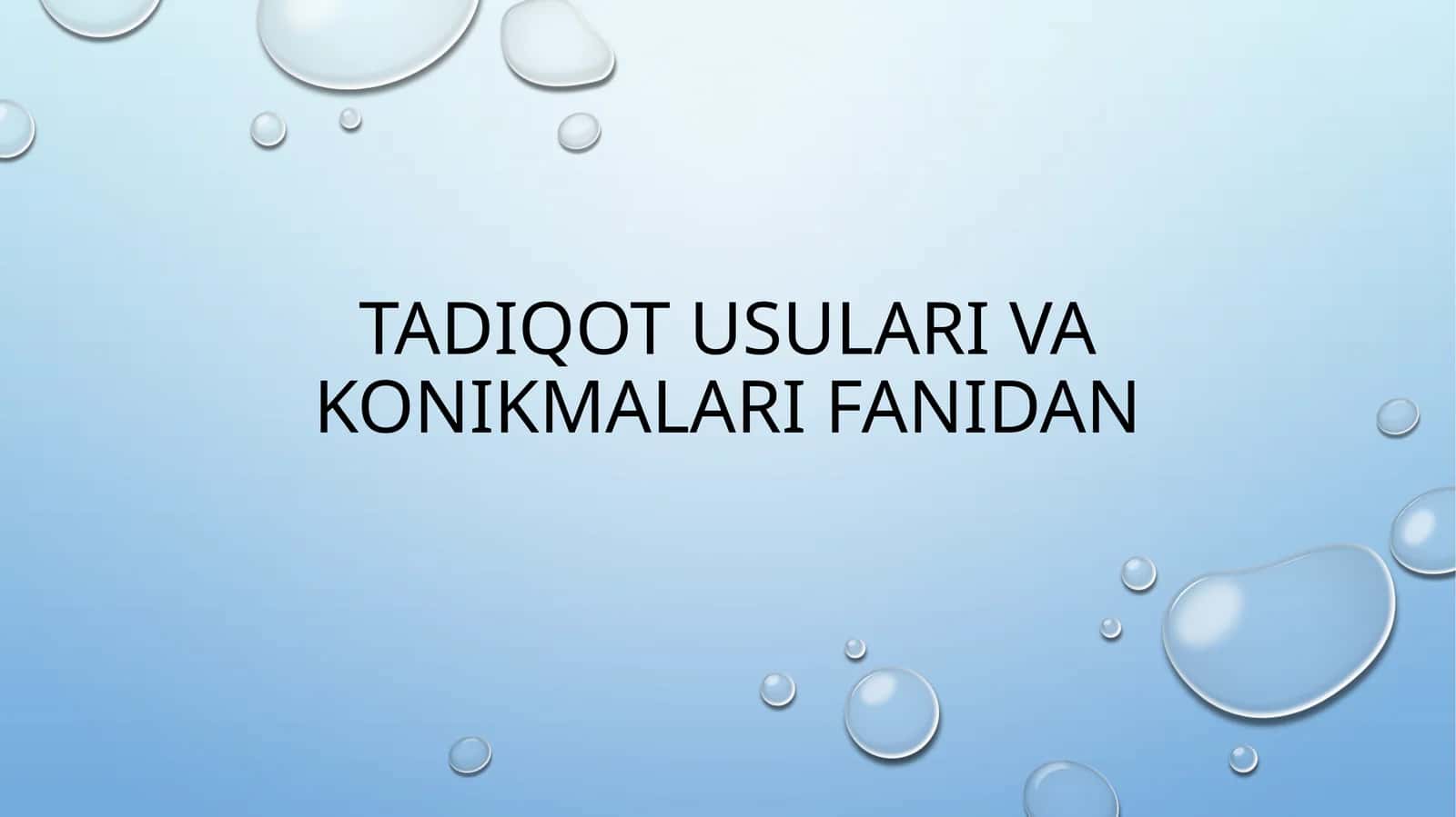 Tadiqot usullari va konsepsiyalaridan