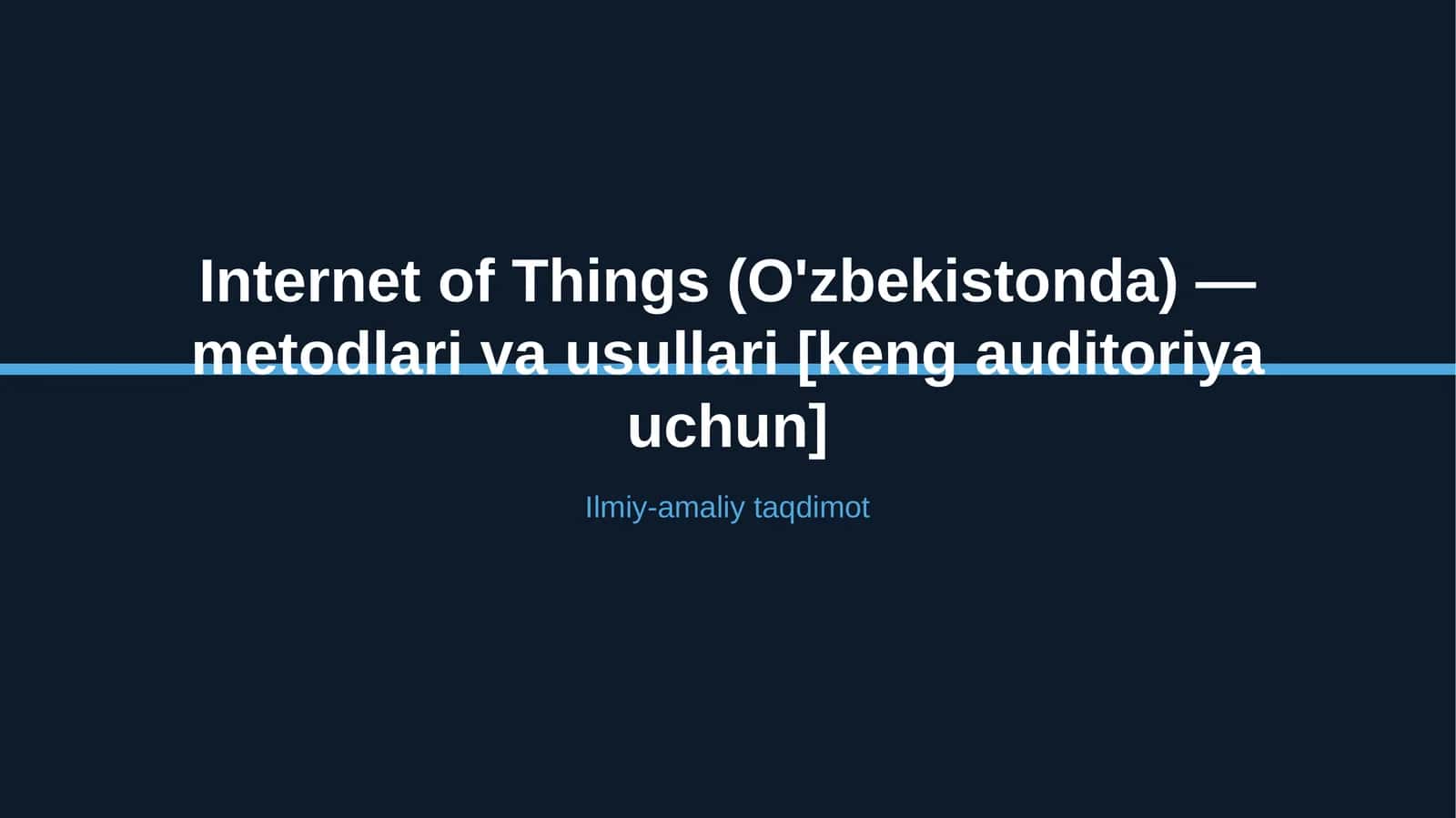 Internet of Things (O'zbekistonda) — metodlari va usullari [keng auditoriya uchun]