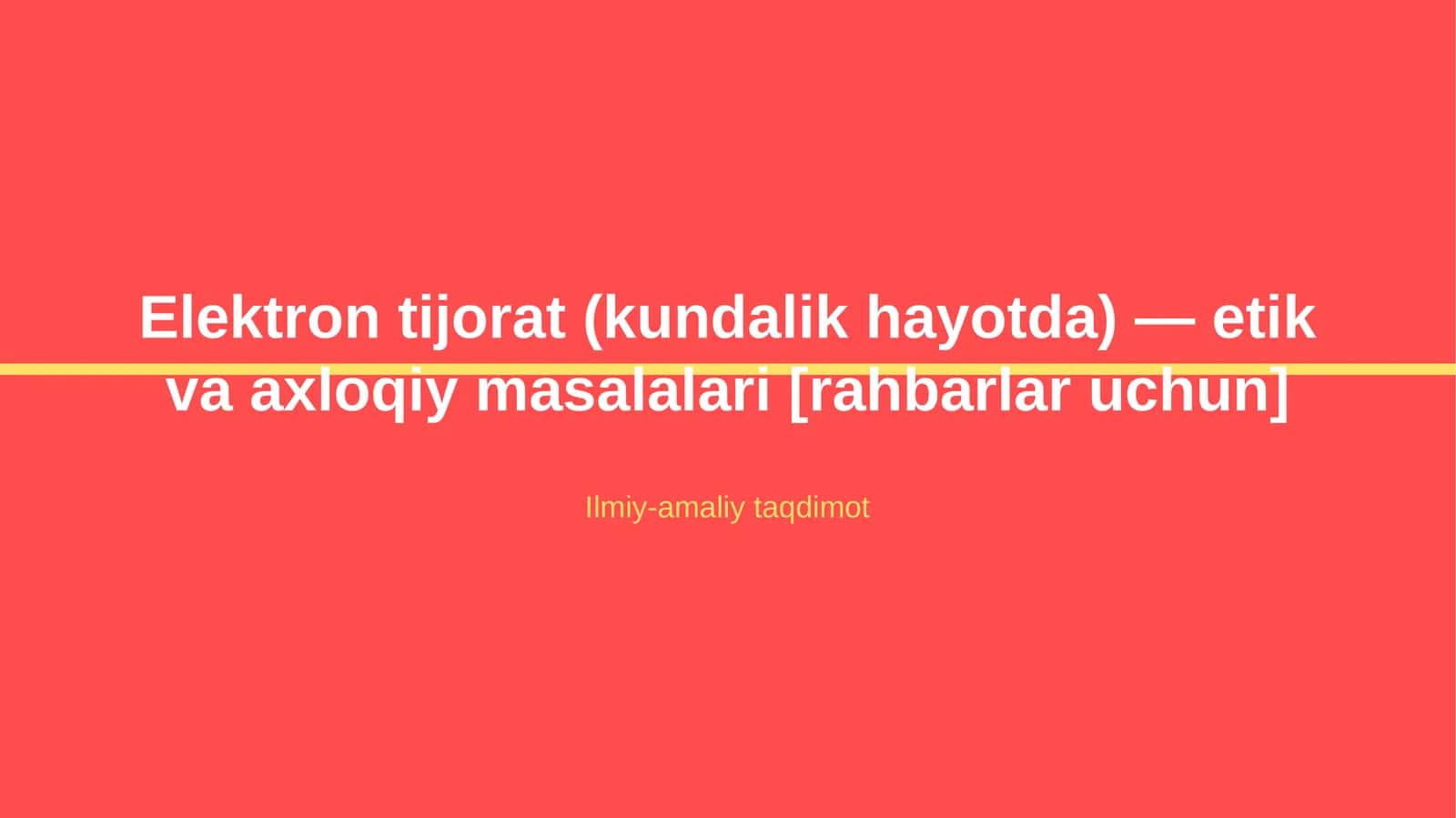 Elektron tijorat (kundalik hayotda) — etik va axloqiy masalalari [rahbarlar uchun]