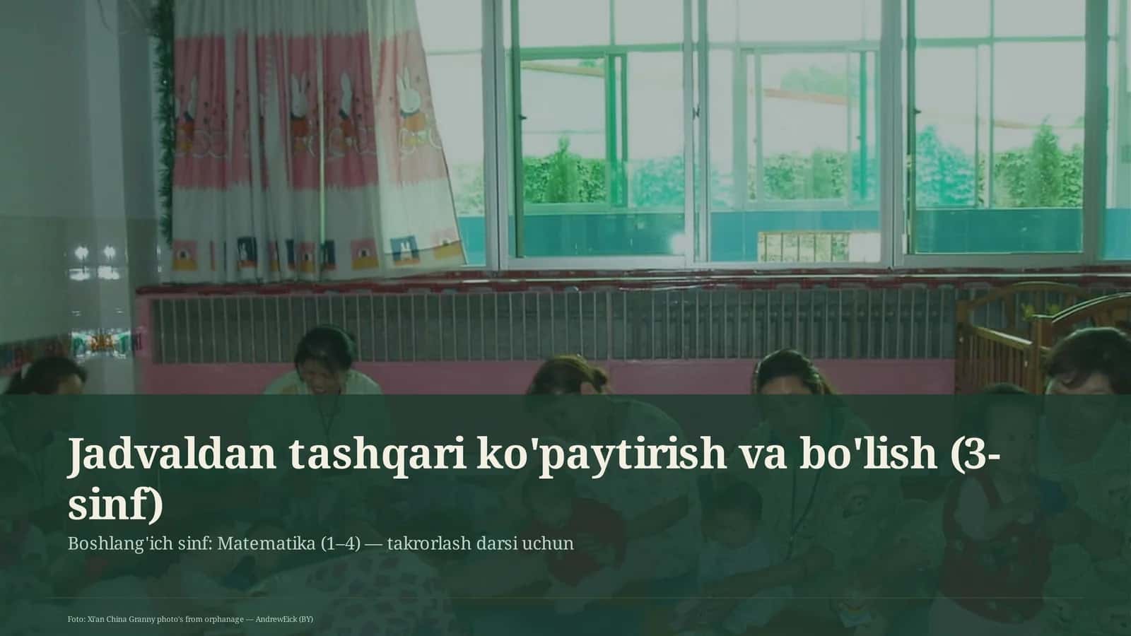 Jadvaldan tashqari ko'paytirish va bo'lish (3-sinf)