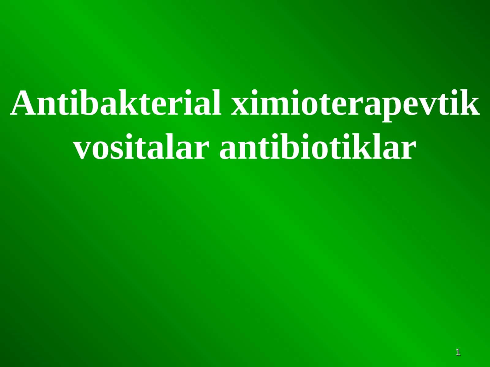 Antibakterial ximioterapevtik vositalar antibiotiklar