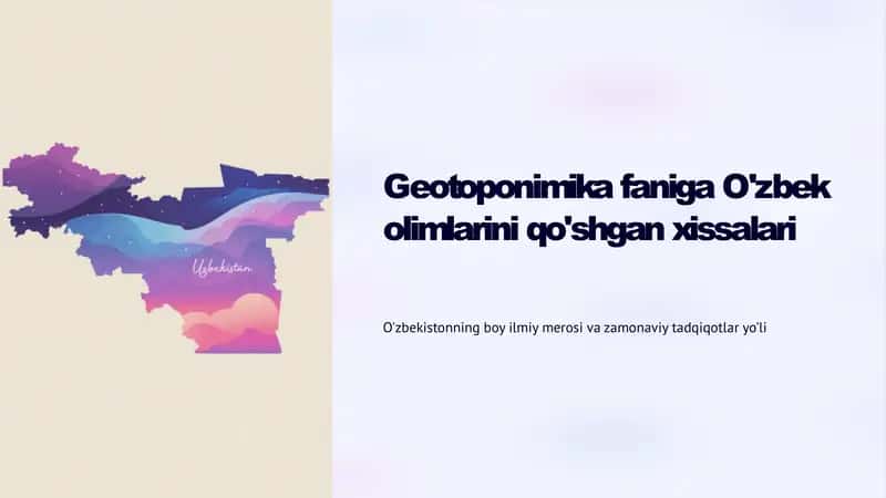 Geotoponimika faniga O'zbek olimlarini qo'shgan xissalari
