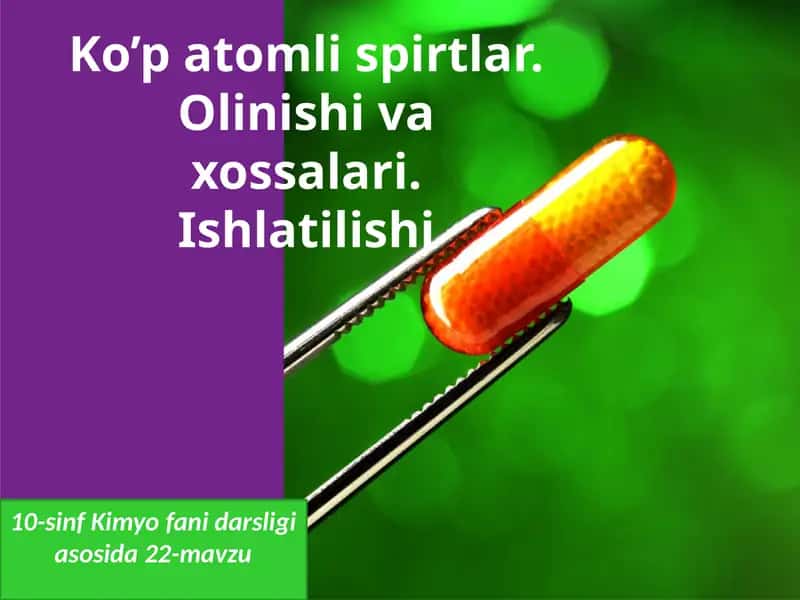 Ko’patomlispirtlar. Olinish ivaxossalari. Ishlatilishi
