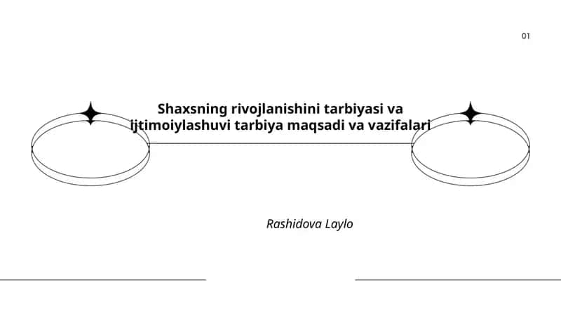 Shaxsning rivojlanishini tarbiyasi va ijtimoiylashuvi tarbiya maqsadi va vazifalari