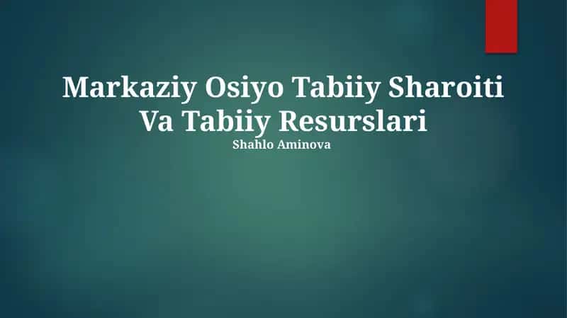 Markaziy Osiyo Tabiiy Sharoiti Va Tabiiy Resurslari